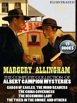 cover image of The Complete collection of Albert Campion Mysteries (19 Books). Illustrated